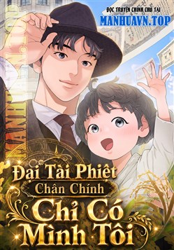 Truyện tranh Đại Tài Phiệt Chân Chính Chỉ Có Mình Tôi
